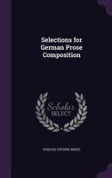 Selections for German Prose Composition: With Notes and a Complete Vocabulary 3337401422 Book Cover