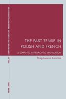 The Past Tense in Polish and French: A Semantic Approach to Translation 3034309686 Book Cover