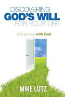 Discovering God's Will for Your Life: Your Journey with God 0882708317 Book Cover