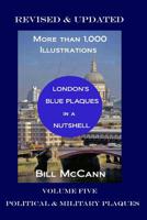 London's Blue Plaques in a Nutshell Volume 5: Political & Military Plaques 1795529989 Book Cover