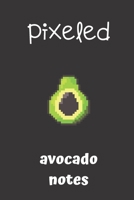 pixeled avocado notes: small lined Avocado Notebook / Travel Journal to write in (6'' x 9'') 120 pages 1697660649 Book Cover