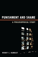 Punishment and Shame: A Philosophical Study 0739149377 Book Cover
