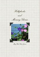 Hollyhocks and Morning Glories 110540109X Book Cover