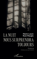 La nuit nous surprendra toujours: Poésie (French Edition) 2343233519 Book Cover
