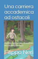 Una carriera accademica ad ostacoli: Buone ragioni per diventare un cervello in fuga (Italian Edition) 1091335982 Book Cover