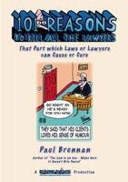 101 Reasons to Kill All the Lawyers: That Part Which Laws or Lawyers Can Cause or Cure 0987489402 Book Cover