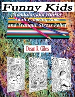 Funny Kids, Mandalas and Humor, Adult Coloring Book and Stress Relief 1539637166 Book Cover