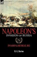 Napoleon's Invasion of Russia: Invasion & Retreat, 1812 1846779391 Book Cover