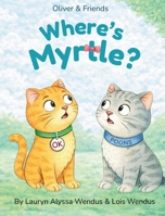 Oliver & Friends: Where's Myrtle? 197223904X Book Cover