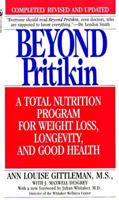 Beyond Pritikin: A Total Nutrition Program For Rapid Weight Loss, Longevity, & Good Health 0553574000 Book Cover
