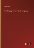 The Philology of the French Language 3368820567 Book Cover