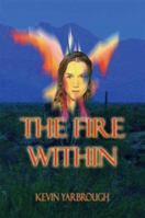 The Fire Within 1592861857 Book Cover