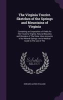 The Virginia Tourist, Sketches of the Springs and Mountains of Virginia 1275737277 Book Cover