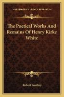 Poetical works and remains 1342809653 Book Cover