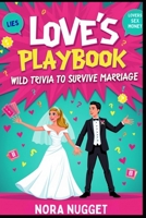 Love’s Playbook: Wild Trivia to Survive Marriage B0FMPS617C Book Cover