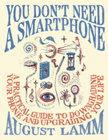 You Don't Need a Smartphone B0GFCZS43W Book Cover