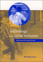 Technology and Social Inclusion: Rethinking the Digital Divide 0262731738 Book Cover