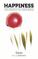 Happiness: The Essence of Your Being 0983987319 Book Cover