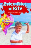 Brice Flies a Kite: Practicing the Ie Sound 1508132267 Book Cover