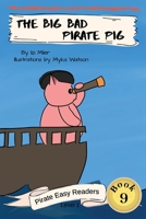 The Big Bad Pirate Pig (Pirate Easy Readers) 1951496930 Book Cover