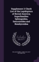 Supplement 2 Check List of the Lepidoptera of Boreal America, Superfamilies Sphingoidea, Saturnioidea and Bombycoidea 1359914447 Book Cover