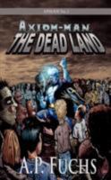 The Dead Land [Axiom-man Saga, Episode No. 1] (Axiom-Man Saga) 1897217838 Book Cover