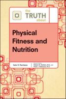 The Truth about Physical Fitness and Nutrition 0816076456 Book Cover