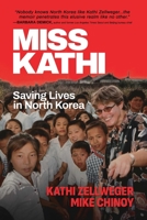 Miss Kathi: Saving Lives in North Korea B0GPDL4KNQ Book Cover