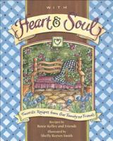 With Heart and Soul: Favorite Recipes from Our Friends and Family 0740765361 Book Cover