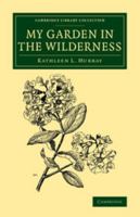 My Garden in the Wilderness 110807670X Book Cover