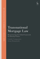 Transnational Mortgage Law : Reconstructing the Global Framework for Housing Finance 1509983066 Book Cover