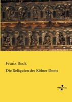 Die Reliquien Des Kolner Doms 1241438439 Book Cover
