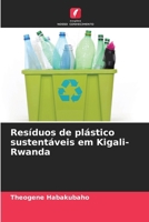 Resíduos de plástico sustentáveis em Kigali-Rwanda (Portuguese Edition) 6208635225 Book Cover