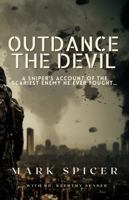 Outdance the Devil: A Sniper's Account of the Scariest Enemy He Ever Fought... 1956257489 Book Cover