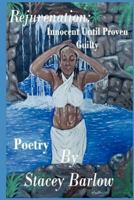 Rejuvenation: Innocent Until Proven Guilty 0983054886 Book Cover