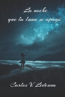 La noche que la luna se apagó (Spanish Edition) B0CR9S41PR Book Cover