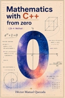 Mathematics with C++: From 0 B0H9CTYDCP Book Cover