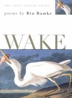 Wake (Iowa Poetry Prize) 0877456585 Book Cover
