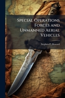 Special Operations Forces and Unmanned Aerial Vehicles: Sooner or Later? 1288329792 Book Cover