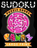 Sudoku Puzzle Books Candy Large Print: Easy, Medium to Hard Level Puzzles for Adult Sulution Inside 1537502980 Book Cover