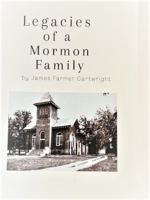 Legacies of a Mormon Family 1732757054 Book Cover