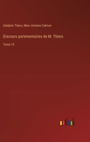 Discours parlementaires de M. Thiers: Tome 10 3385019974 Book Cover