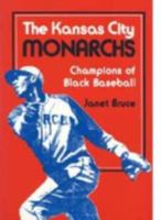 The Kansas City Monarchs: Champions of Black Baseball 0700603433 Book Cover