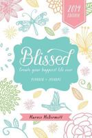 Blissed 2014: Create Your Happiest Life Ever 0473272520 Book Cover
