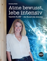 Atme bewusst, lebe intensiv: VAGUS FLOW(R) - die Kunst des Atmens (German Edition) 3952604100 Book Cover