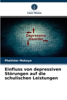 Einfluss von depressiven Störungen auf die schulischen Leistungen 6204030345 Book Cover