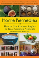 Home Remedies: How to Use Kitchen Staples to Treat Common Ailments 1510754059 Book Cover
