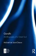Gandhi: Anti-Biography of a Great Soul 1032652748 Book Cover