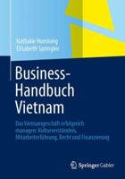 Business-Handbuch Vietnam: Das Vietnamgeschaft Erfolgreich Managen: Kulturverstandnis, Mitarbeiterfuhrung, Recht Und Finanzierung 3834944289 Book Cover