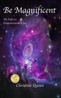 Be Magnificent: My Path to Empowerment & Joy B0BQ99KSF6 Book Cover